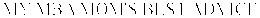 MY MBA MOM'S BEST ADVICE trademark