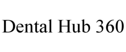 DENTAL HUB 360 trademark