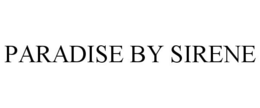 PARADISE BY SIRENE trademark