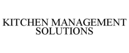 KITCHEN MANAGEMENT SOLUTIONS trademark