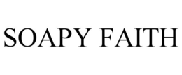 SOAPY FAITH trademark