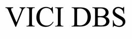 VICI DBS trademark