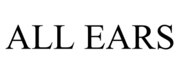 ALL EARS trademark