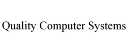 QUALITY COMPUTER SYSTEMS trademark