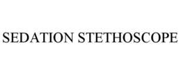 SEDATION STETHOSCOPE trademark