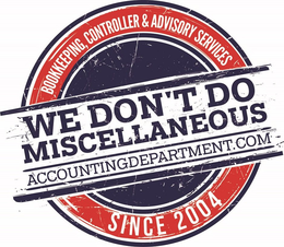 BOOKKEEPING, CONTROLLER & ADVISORY SERVICES WE DON'T DO MISCELLANEOUS ACCOUNTING DEPARTMENT.COM SINCE 2004 trademark