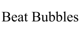 BEAT BUBBLES trademark
