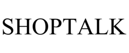 SHOPTALK trademark