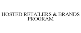 HOSTED RETAILERS & BRANDS PROGRAM trademark