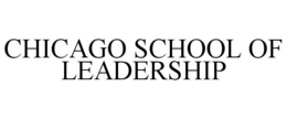 CHICAGO SCHOOL OF LEADERSHIP trademark