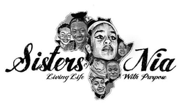 SISTERS OF NIA LIVING LIFE WITH PURPOSE trademark