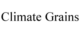 CLIMATE GRAINS trademark