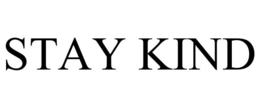 STAY KIND trademark