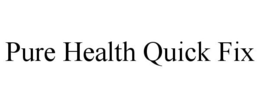 PURE HEALTH QUICK FIX trademark