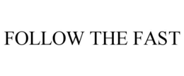 FOLLOW THE FAST trademark