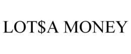 LOT$A MONEY trademark