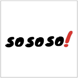 SO SO SO ! trademark