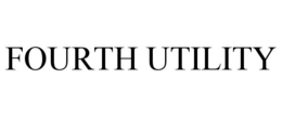 FOURTH UTILITY trademark