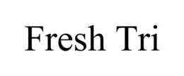 FRESH TRI trademark