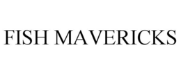 FISH MAVERICKS trademark