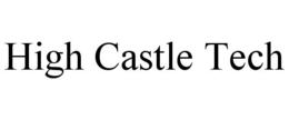 HIGH CASTLE TECH trademark