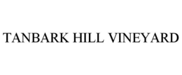 TANBARK HILL VINEYARD trademark