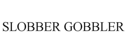SLOBBER GOBBLER trademark