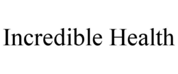 INCREDIBLE HEALTH trademark