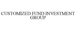 CUSTOMIZED FUND INVESTMENT GROUP trademark