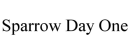 SPARROW DAY ONE trademark