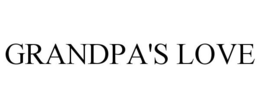 GRANDPA'S LOVE trademark