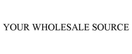 YOUR WHOLESALE SOURCE trademark