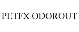 PETFX ODOROUT trademark