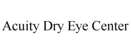 ACUITY DRY EYE CENTER trademark