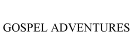 GOSPEL ADVENTURES trademark