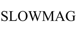 SLOWMAG trademark
