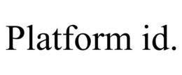 PLATFORM ID. trademark