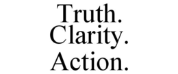 TRUTH. CLARITY. ACTION. trademark