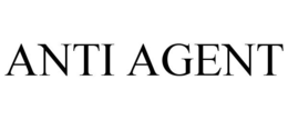 ANTI AGENT trademark