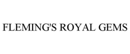 FLEMING'S ROYAL GEMS trademark