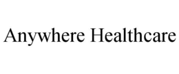ANYWHERE HEALTHCARE trademark