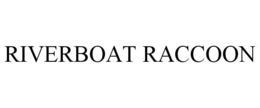 RIVERBOAT RACCOON trademark