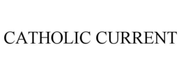 CATHOLIC CURRENT trademark