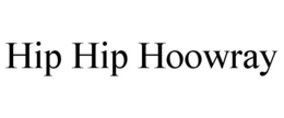 HIP HIP HOOWRAY trademark