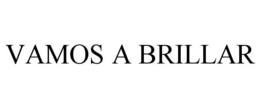 VAMOS A BRILLAR trademark