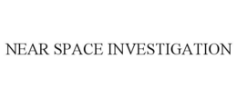 NEAR SPACE INVESTIGATION trademark