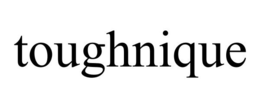 TOUGHNIQUE trademark