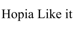 HOPIA LIKE IT trademark