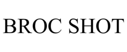BROC SHOT trademark