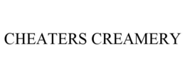 CHEATERS CREAMERY trademark